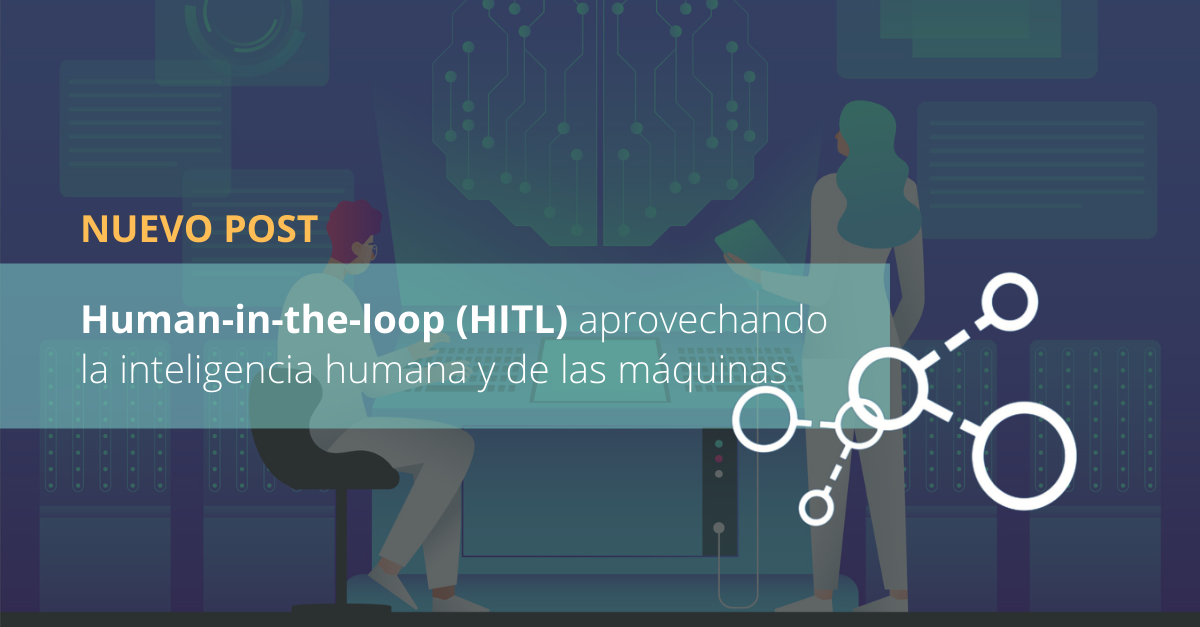 Human-in-the-loop (HITL) aprovechando la inteligencia humana y de las máquinas